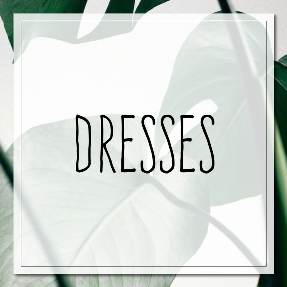 DRESSES